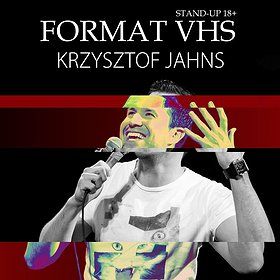 Krzysztof Jahns stand-up Format VHS | Toruń