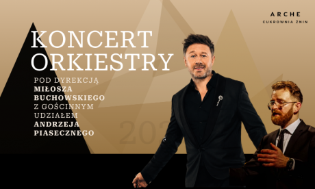 Koncert orkiestry pod dyrekcją Miłosza Buchowskiego z gościnnym udziałem Andrzeja Piasecznego